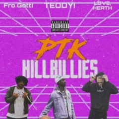 PTK Hillbillies - TEDDY! x LOVE, HEATH x Fro Gotti