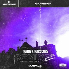 GRAVEDGR - Rampage (Kami X Greater Than Remix) (HAYDEN'S UPTEMPO EDIT)