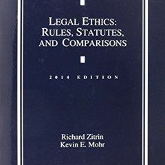 [READ] EBOOK EPUB KINDLE PDF Legal Ethics: Rules, Statutes, and Comparisons, 2014 Edition by  Richar