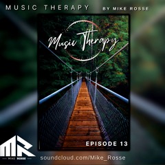 Music Therapy By Mike Rosse Episode 13 "Bridge of Harmony"