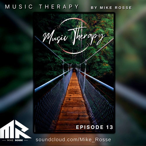 Music Therapy By Mike Rosse Episode 13 "Bridge of Harmony"