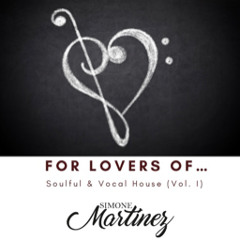 For Lovers of Soulful & Vocal House (Vol. 1)