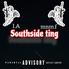 “Southside ting” I.A x mnm.f