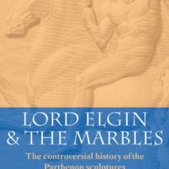 DOWNLOAD KINDLE 📝 Lord Elgin and the Marbles by  William St. Clair [EBOOK EPUB KINDL