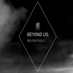 Beyond us @ Unterholz Festival