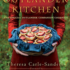 [READ] EBOOK 📧 Outlander Kitchen: The Official Outlander Companion Cookbook by  Ther