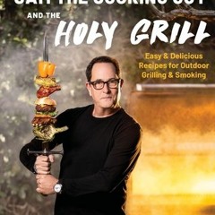 (Download PDF/Epub) Sam the Cooking Guy and The Holy Grill: Easy & Delicious Recipes for Outdoor Gri
