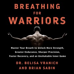 READ EPUB Breathing for Warriors: Learn the Secrets of Pro Athletes, First Respo