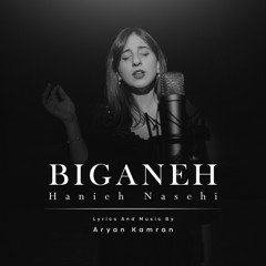 Biganeh - Hanieh Nasehi