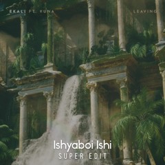 Ekali - Leaving (FOMO Remix) [Ishyaboi Ishi's Super Edit]