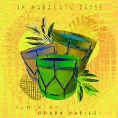Um Maracatu Desse feat. Lurdez da Luz (DJ Odara Kadiegi Remix)