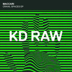 Maccari - Crawl Space (Original Mix) - KD RAW 096