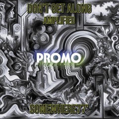Don't Get Along (Amplified) PROMO