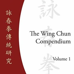 VIEW [KINDLE PDF EBOOK EPUB] The Wing Chun Compendium, Volume One by  Wayne Belonoha 💓