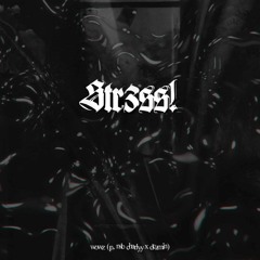 Wowz - Stress (p.NSB Charlyy x Dez)