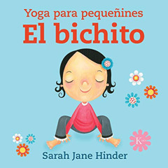 [View] KINDLE 📖 El bichito: Yoga para pequeñines (Spanish Edition) by  Sarah Jane Hi