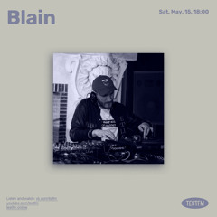 Blain @ TESTFM — 15/05/2021