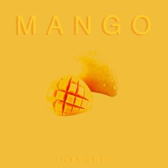 Mango (Prod. Rye Lee)