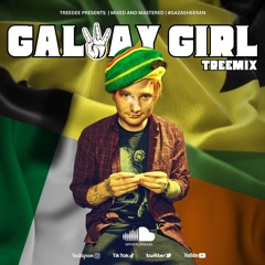 TreeDee x Ed Sheeran - Galway Girl (Clarks Again TreeMix) #GAZASHEERAN