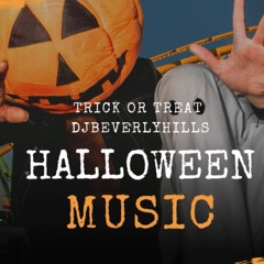 trick or treat-halloween type mix djbeverlyhills