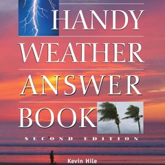 Book [PDF] The Handy Weather Answer Book (The Handy Answer Book Series