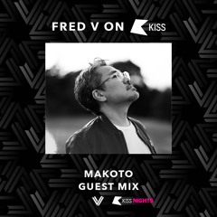 Makoto guest mix for Fred V on Kiss FM - July 2024