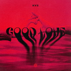 KVS - Good Love