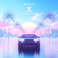 Miss Li - X (BerraBeats Remix)