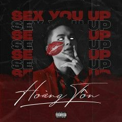 Sex You Up - Hoàng Tôn (Alez Edit)