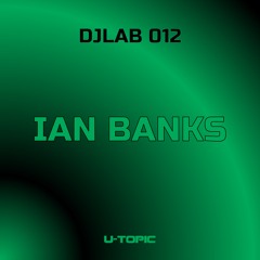 DJ Lab Series 012 - Ian Banks