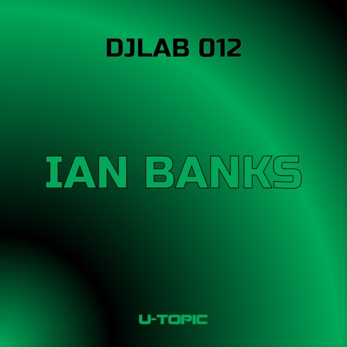 DJ Lab Series 012 - Ian Banks