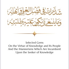 Class 02 Selected Gems on the Virtue of Knowledge and Its People by Shaykh Anwar Wright