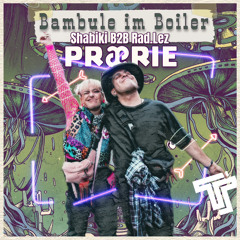 Bambule im Boiler / Shabiki B2B Rad.Lez at Praerie Festival 2025