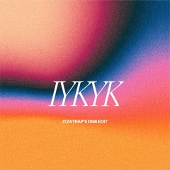 IYKYK by Jimmy Rock & Social Club Misfits (Itzatrap's DnB Edit)