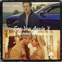 See You Again X Channa Mereya