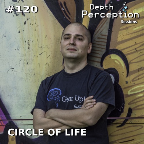 Depth Perception Sessions #120 - Circle of Life