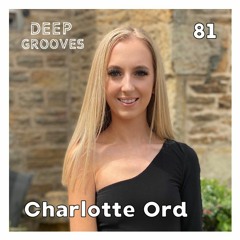 Deep Grooves Podcast #81 - Charlotte Ord