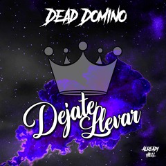 Dead Domino - Dejate Llevar [Prod. Primary Slot]