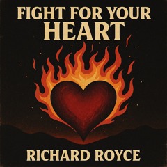 Fight for your heaaaaaart