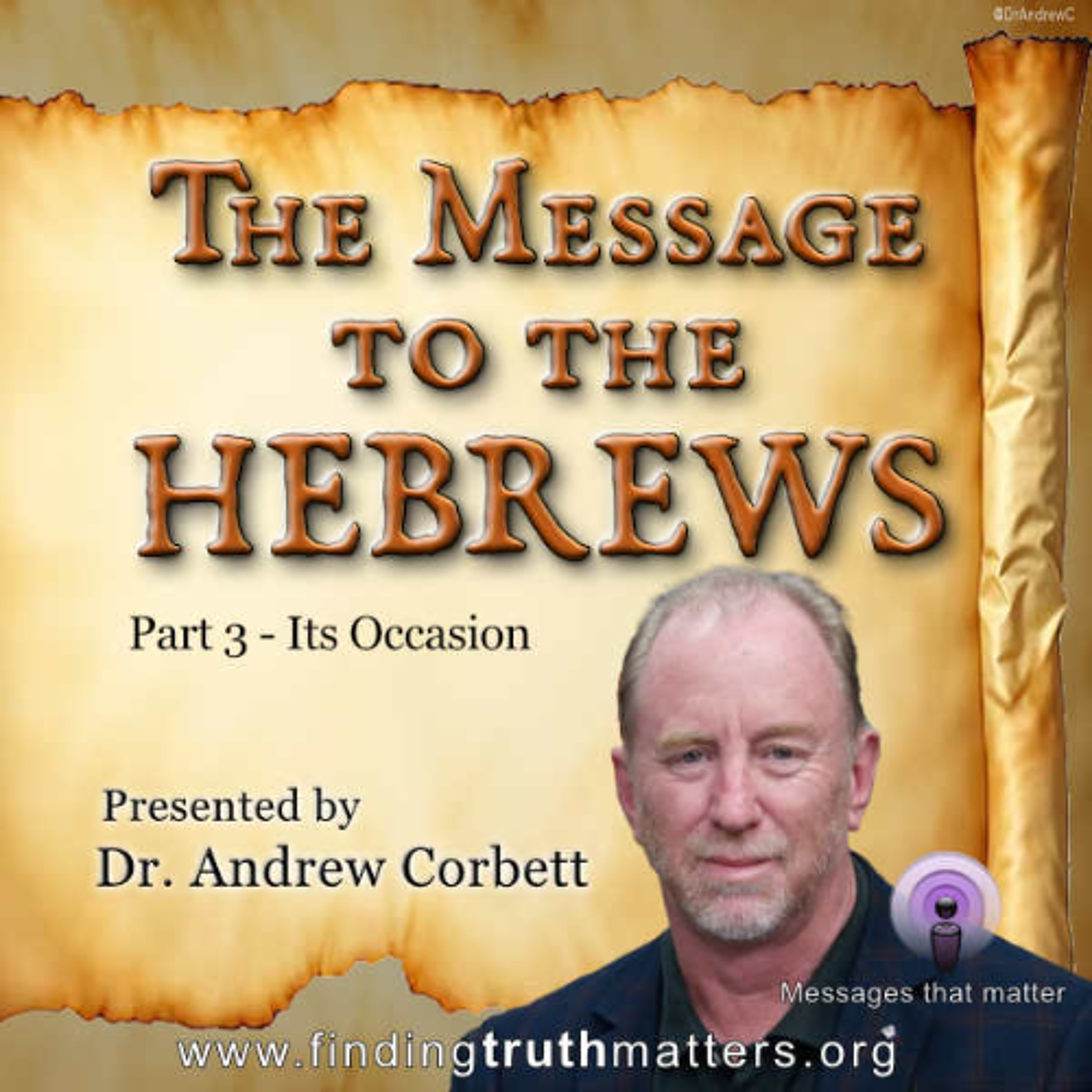 Hebrews, Its Message - Part-3, The Occasion - (What I would say to former Prince Andrew) episode artwork