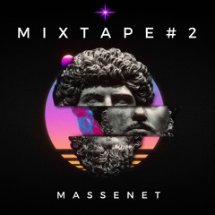 MASSENET - Mixtape #2