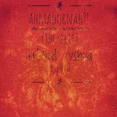 ahmadornah?! (the split) (Explicit)
