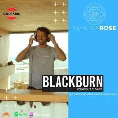 Episode 013 - MarthaRose Presents BLACKBURN - GOI Radio