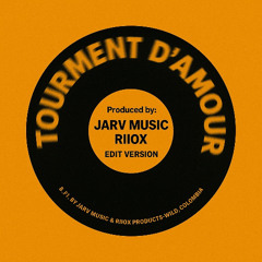 Tourment D'Amour - Jarv Music, Riiox (Edit) [BANDCAMP]