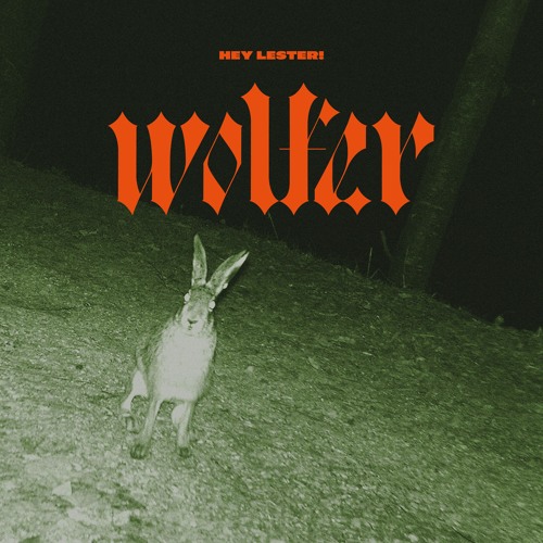 wolfer - Hey Lester!