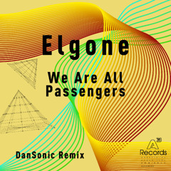 PREMIERE! Elgone - We Are All Passengers (Dan Sonic Remix)  Artificial Acoustical Ambience Records