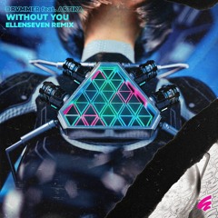 Drvmmer - Without You (feat. ARTIKA) [Ellenseven Remix]