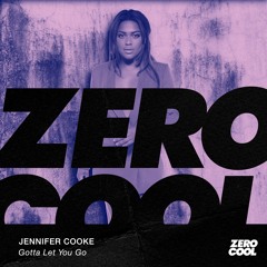 Jennifer Cooke - Gotta Let You Go (Radio Edit)