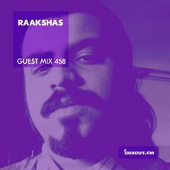 Guest Mix 458 - Raakshas [30-12-2020]