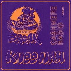 Cashmere Radio ✹ Biscuit Break w/ Knee Nah ✹ 11 Fev. 2025